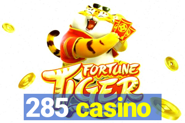 285 casino